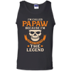 I Am Called Papaw The Man The Myth The Legend