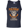 I Am Called Papaw The Man The Myth The Legend