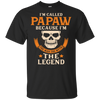 I Am Called Papaw The Man The Myth The Legend